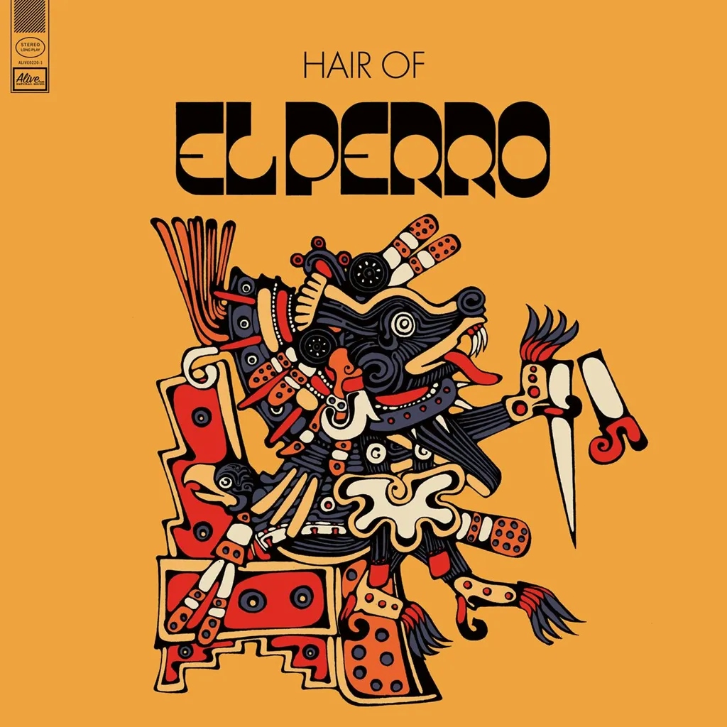 Album artwork for Hair Of El Perro by El Perro