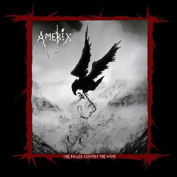 Album artwork for The Power Remains The Same by Amebix