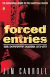 Album artwork for Forced Entries - The Downtown Diaries 1971 - 1973 by Jim Carroll