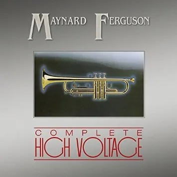 Album artwork for Complete High Voltage by Maynard Ferguson