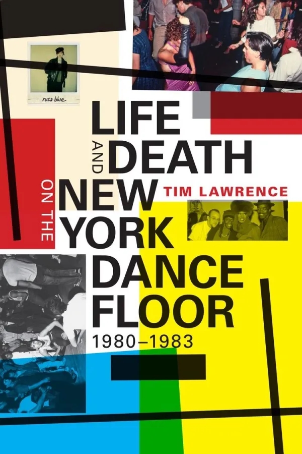 Album artwork for Life and Death on the New York Dance Floor 1980-1983 by Tim Lawrence