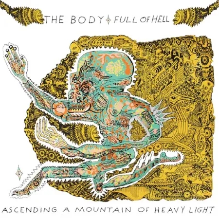 Album artwork for Ascending a Mountain of Heavy Light by The Body and Full Of Hell