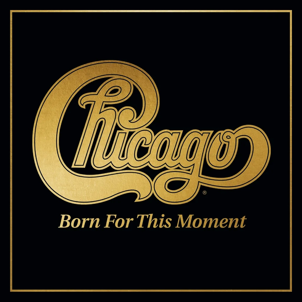 Album artwork for Born For This Moment by Chicago