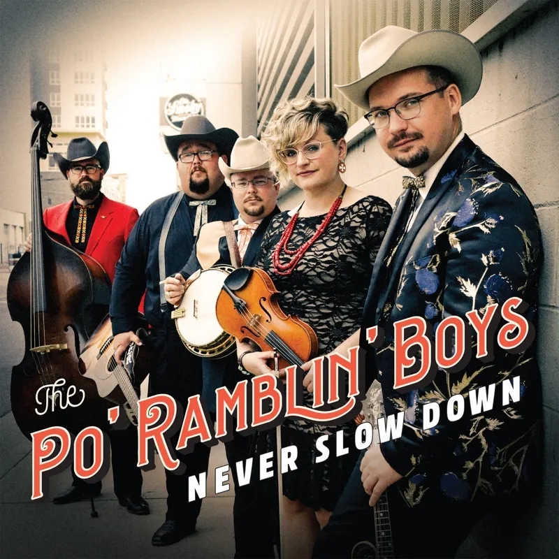 Album artwork for Never Slow Down by The Po' Ramblin' Boys
