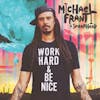 Album artwork for Work Hard and Be Nice by Michael Franti and Spearhead