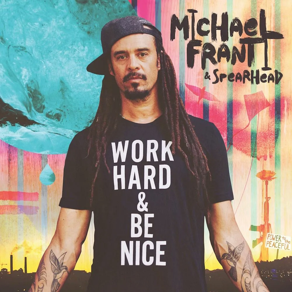 Album artwork for Work Hard and Be Nice by Michael Franti and Spearhead
