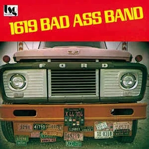 Album artwork for 1619 Bad Ass Band by 1619 Bad Ass Band