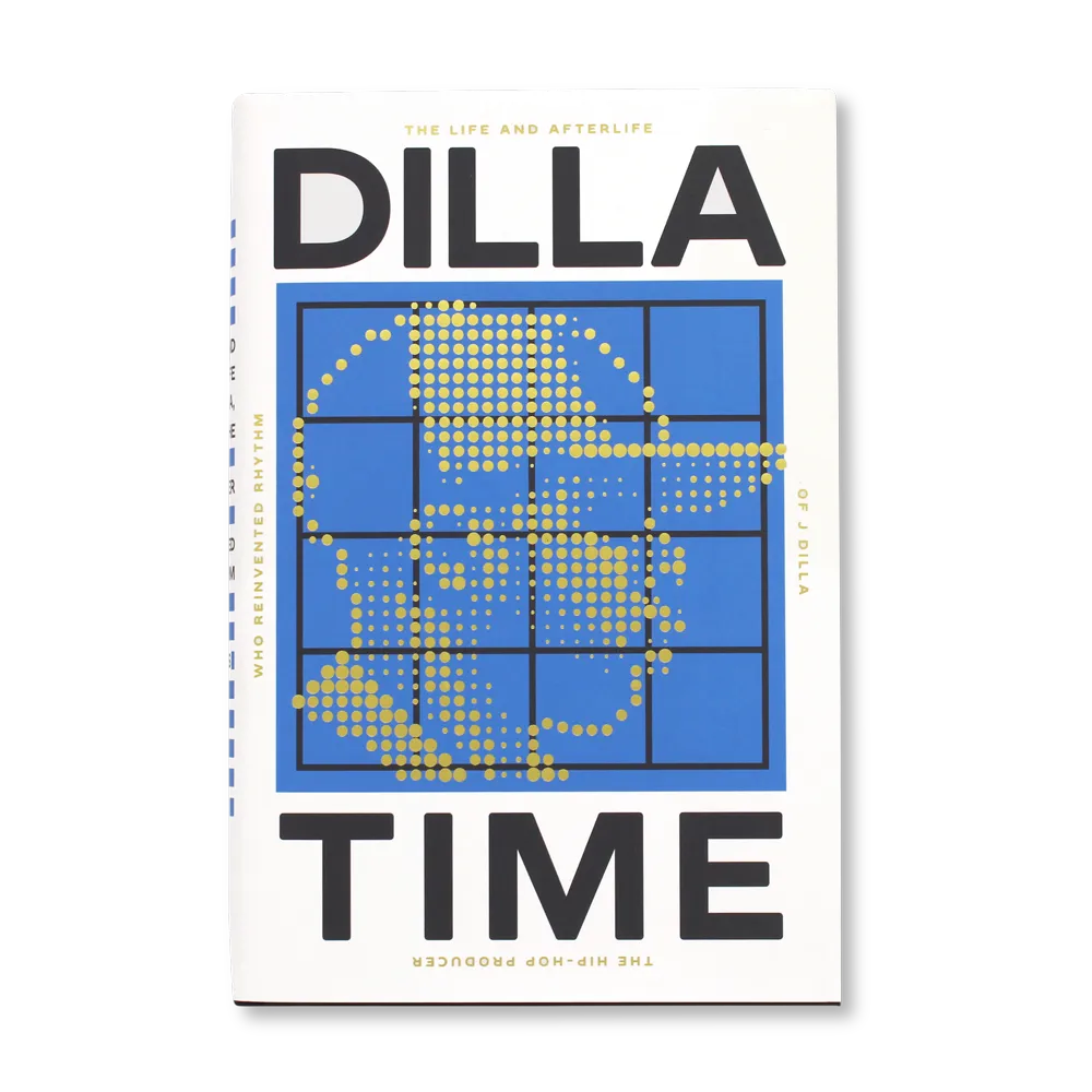 Album artwork for Dilla Time: The Life and Afterlife of J Dilla, the Hip-Hop Producer Who Reinvented Rhythm by Dan Charnas