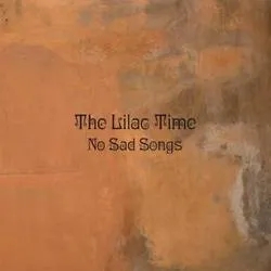 Album artwork for No Sad Songs by The Lilac Time