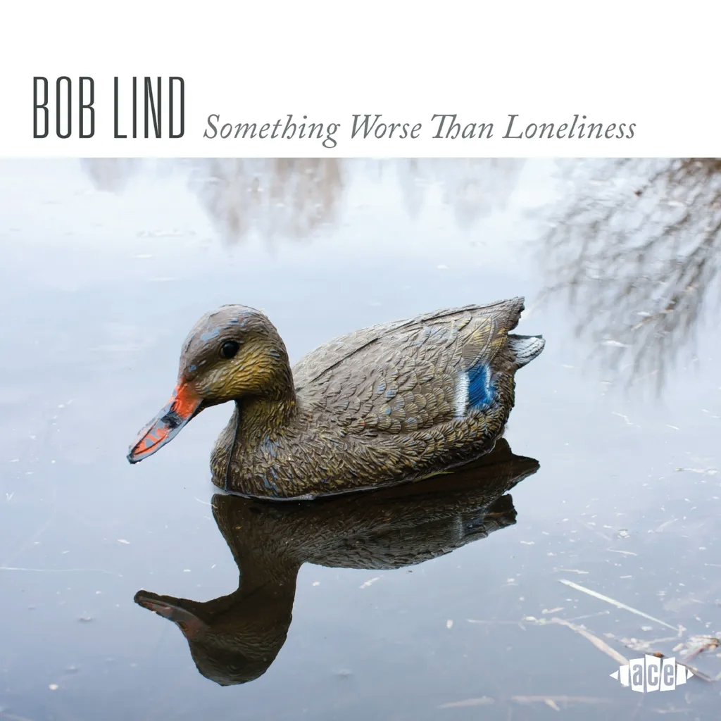 Album artwork for Album artwork for Something Worse Than Loneliness by Bob Lind by Something Worse Than Loneliness - Bob Lind