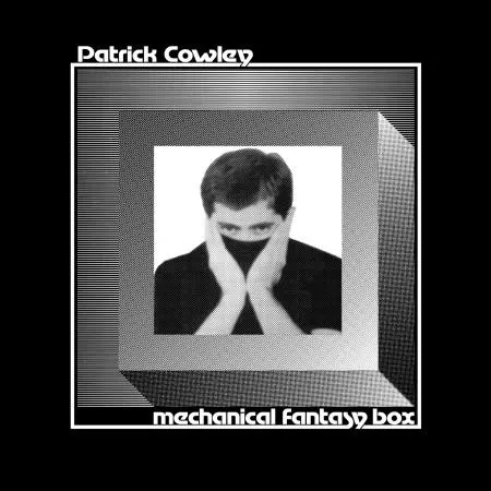 Album artwork for Mechanical Fantasy Box by Patrick Cowley
