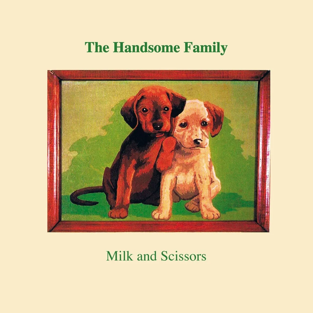 Album artwork for Milk And Scissors by The Handsome Family