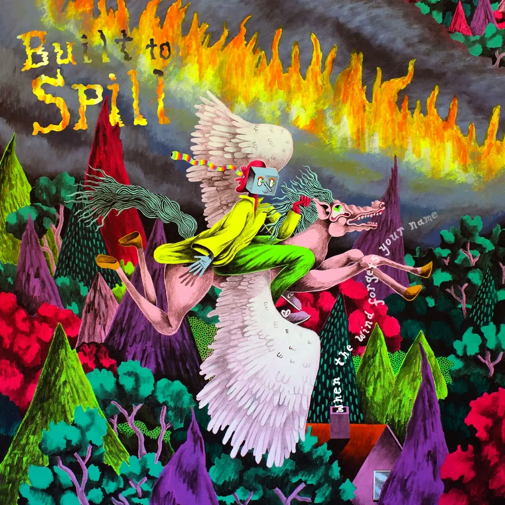 Album artwork for Album artwork for When The Wind Forgets Your Name by Built To Spill by When The Wind Forgets Your Name - Built To Spill