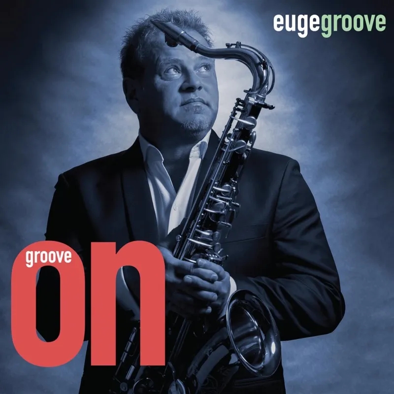 Album artwork for Groove On! by Euge Groove