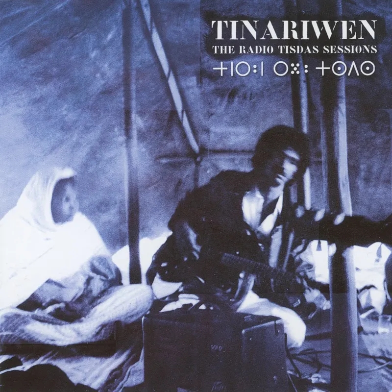 Album artwork for Album artwork for The Radio Tisdas Sessions (Reissue) by Tinariwen by The Radio Tisdas Sessions (Reissue) - Tinariwen