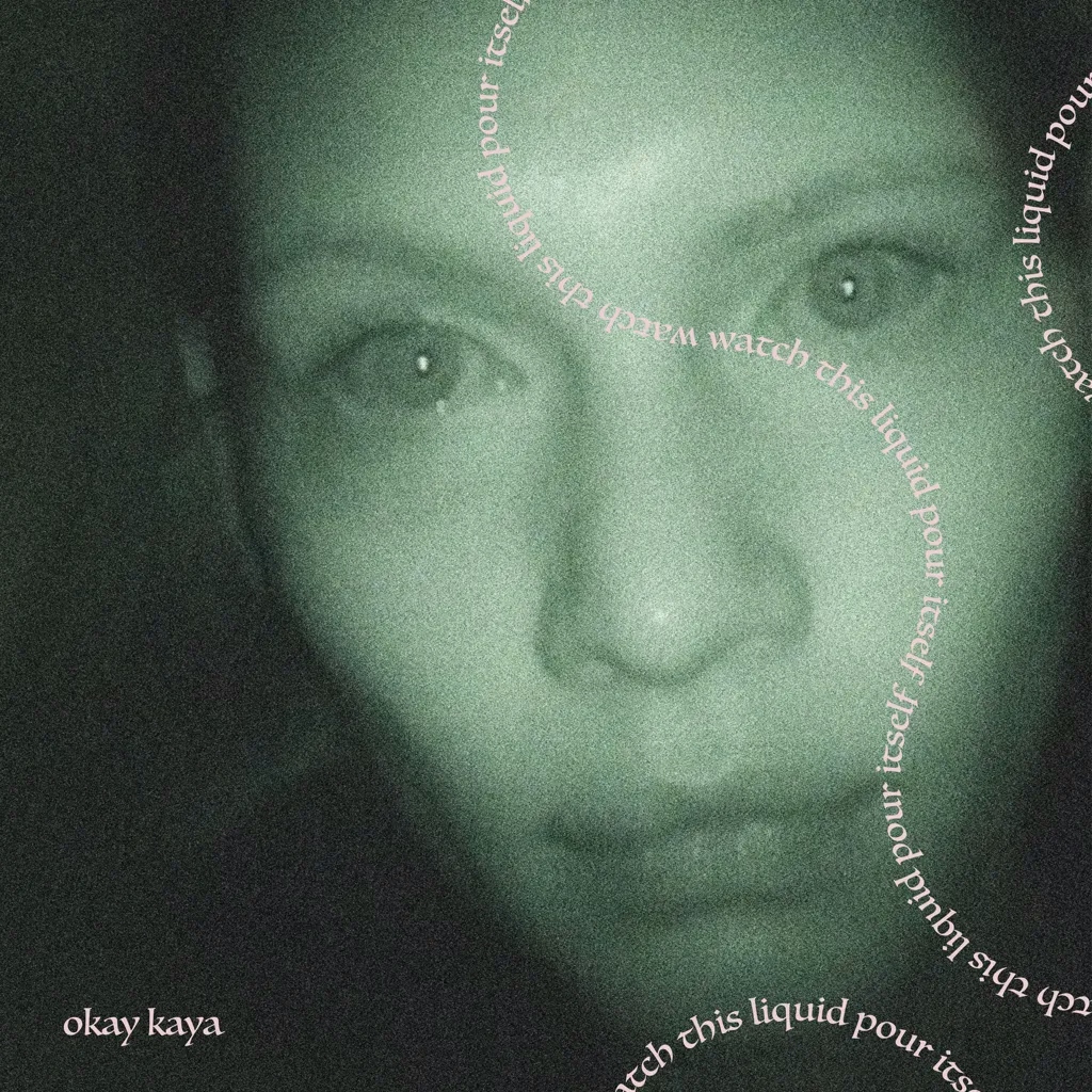 Album artwork for Watch This Liquid Pour Itself by Okay Kaya