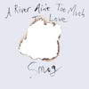 Album artwork for A River Ain't Too Much To Love by Smog