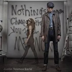 Album artwork for Nothing's Gonna Change The Way You Feel by Justin Townes Earle