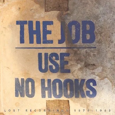 Album artwork for The Job - Lost Recordings 1979-1983 by Use No Hooks