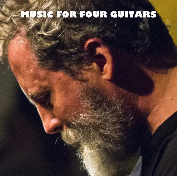 Album artwork for Music for Four Guitars by Bill Orcutt