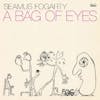Album artwork for A Bag Of Eyes by Seamus Fogarty
