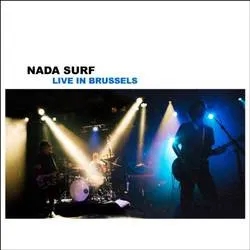 Album artwork for Live in Brussels by Nada Surf