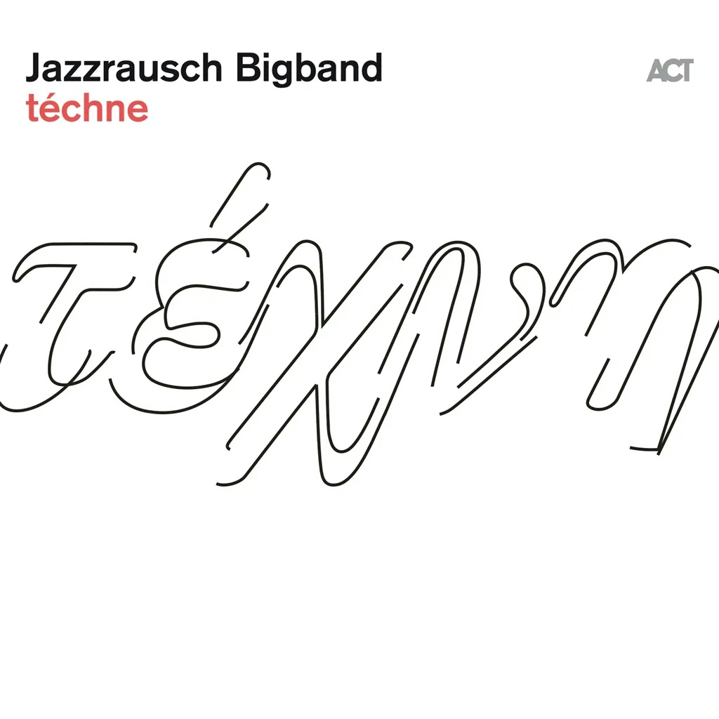 Album artwork for téchne by Jazzrausch Bigband