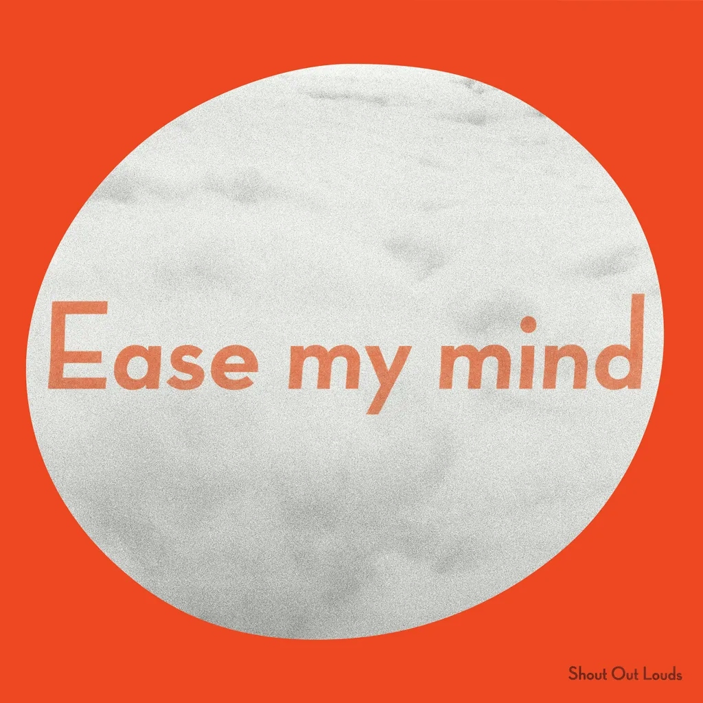 Album artwork for Ease My Mind by Shout Out Louds