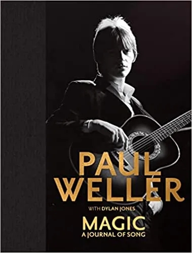 Album artwork for Album artwork for Magic: A Journal of Song by Paul Weller by Magic: A Journal of Song - Paul Weller