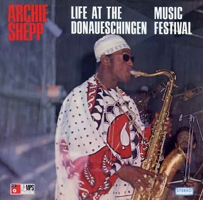 Album artwork for Live At The Donaueschingen Music Festival by Archie Shepp