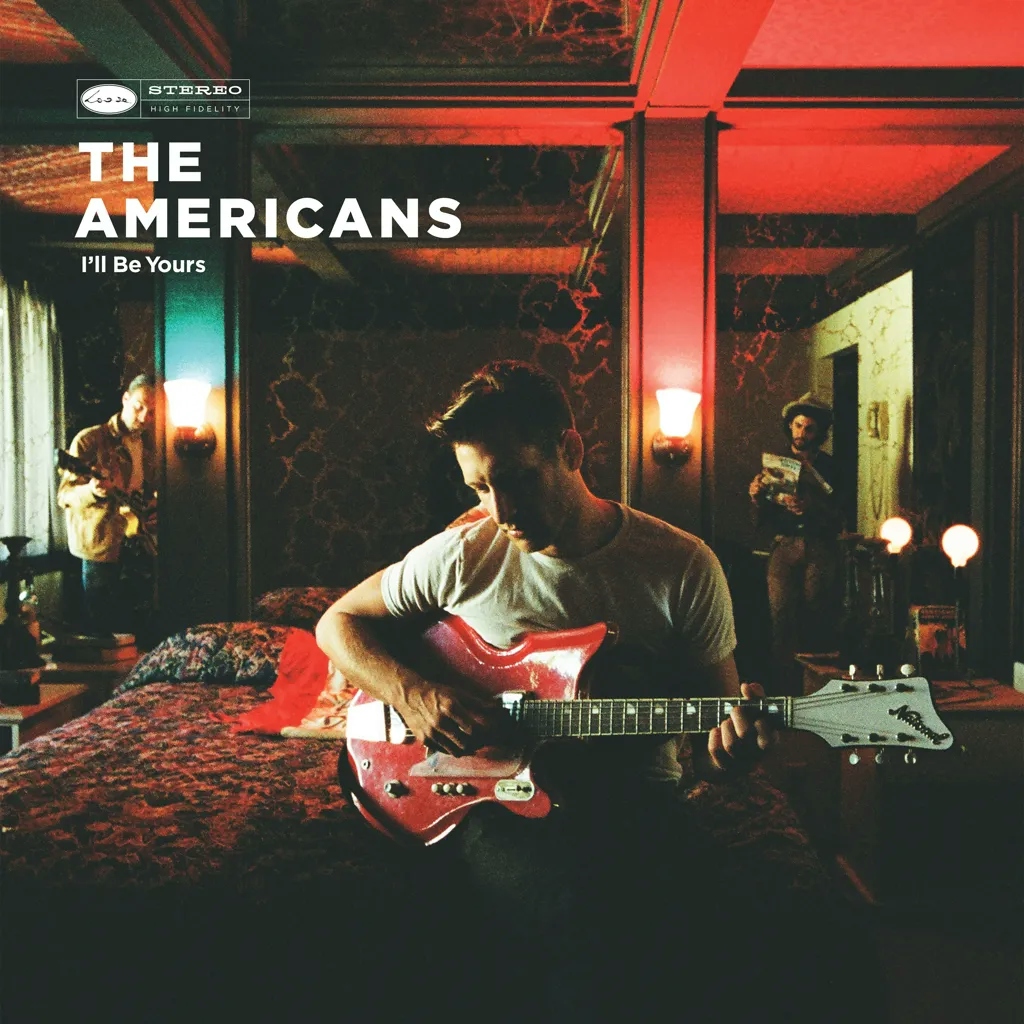 Album artwork for I'll Be Yours by The Americans