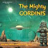 Album artwork for Sounds From A Distant Galaxy by The Mighty Gordinis