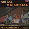 Album artwork for Sikiza Matshikiza by Pat Matshikiza