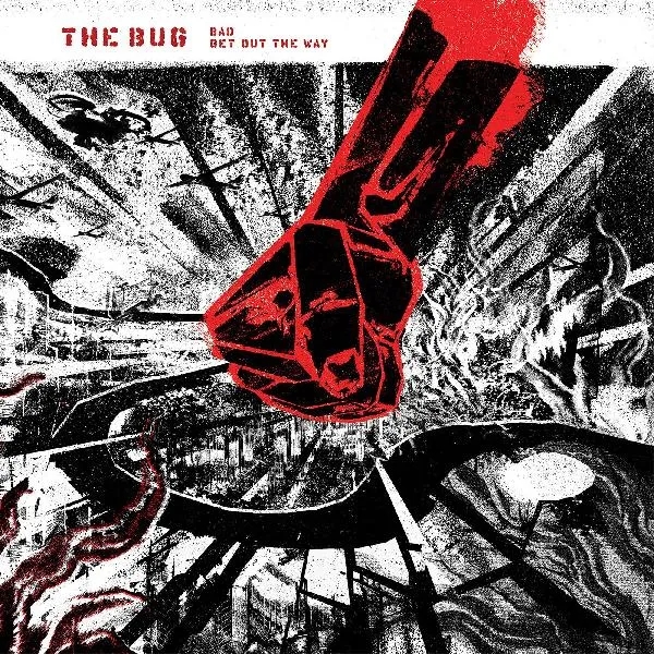 Album artwork for Bad / Get Out The Way by The Bug