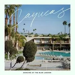 Album artwork for Dancing at the Blue Lagoon by Cayucas