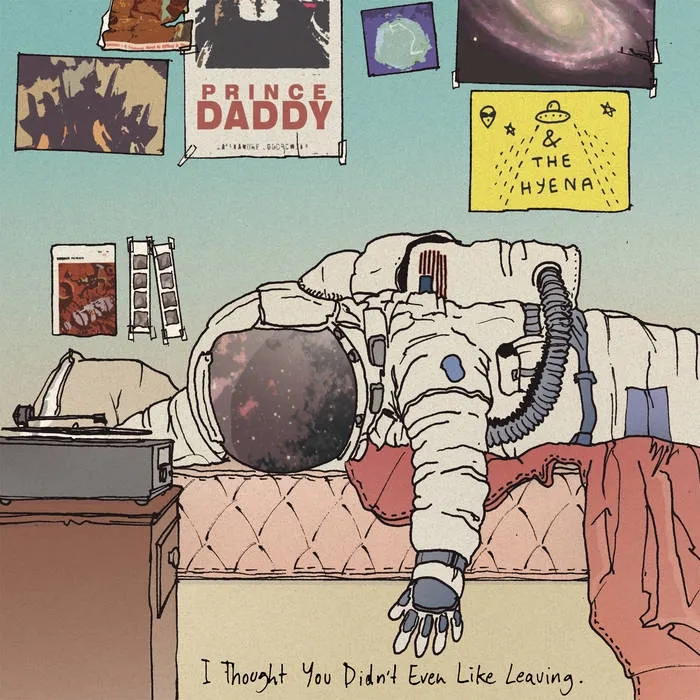 Album artwork for I Thought You Didn't Even Like Leaving by Prince Daddy and Hyena