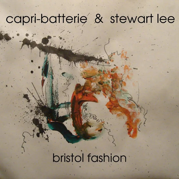 Album artwork for Bristol Fashion by Capri-Batterie and Stewart Lee