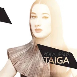 Album artwork for Taiga by Zola Jesus