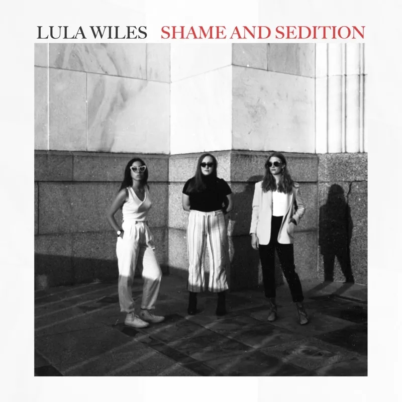 Album artwork for Shame and Sedition by Lula Wiles