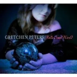 Album artwork for Hello Cruel World by Gretchen Peters
