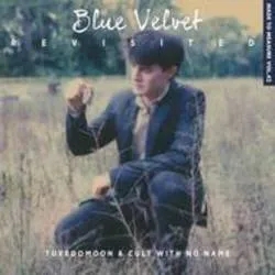 Album artwork for Blue Velvet Revisited by Tuxedomoon and Cult With No Name