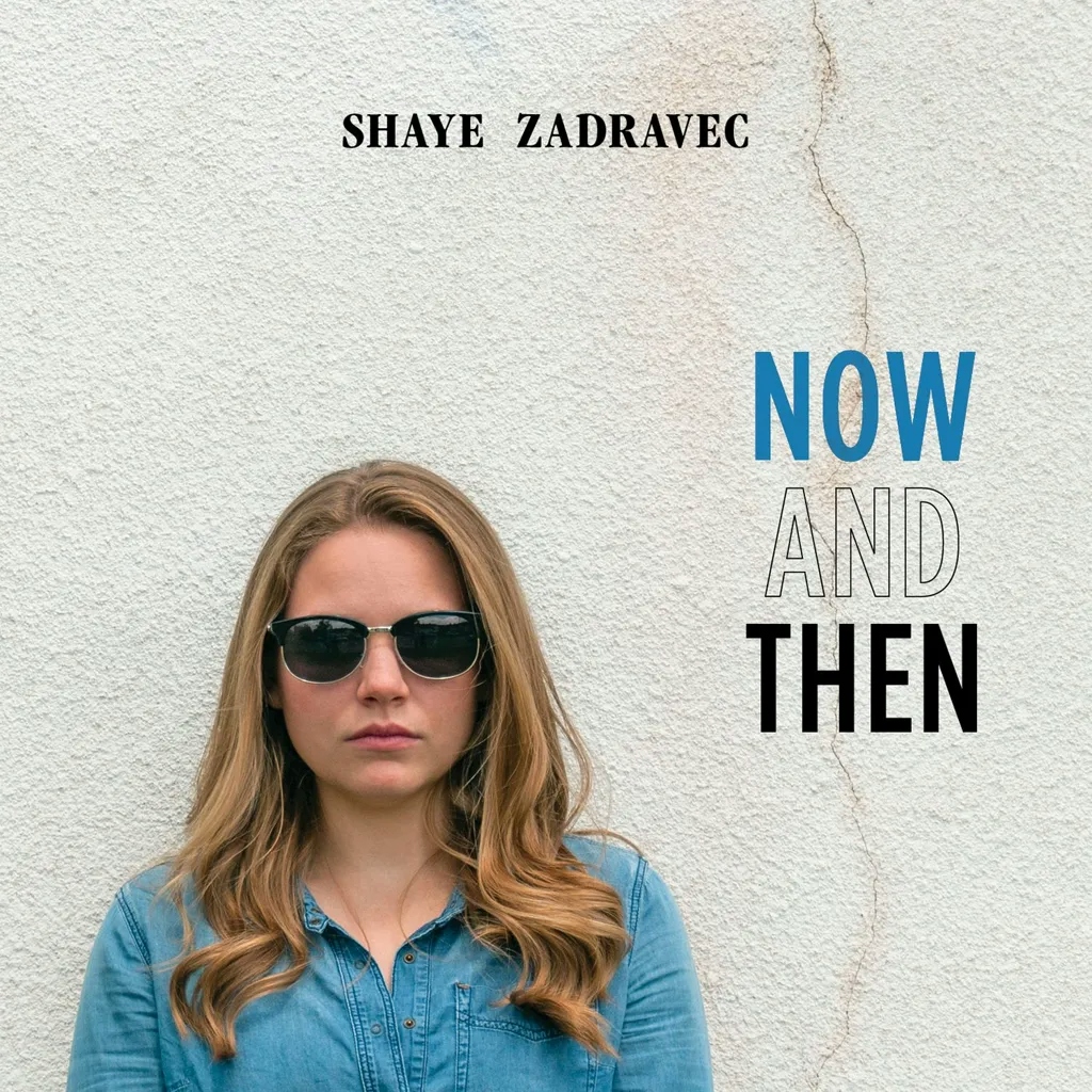 Album artwork for Now And Then by Shaye Zadravec