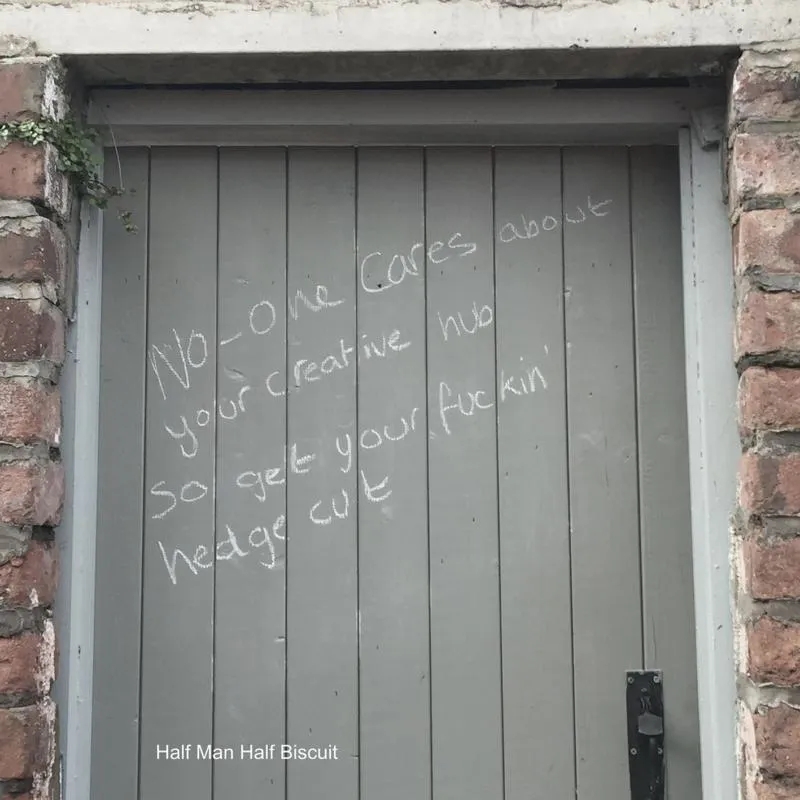 Album artwork for No-One Cares About Your Creative Hub So Get Your Fuckin’ Hedge Cut by Half Man Half Biscuit