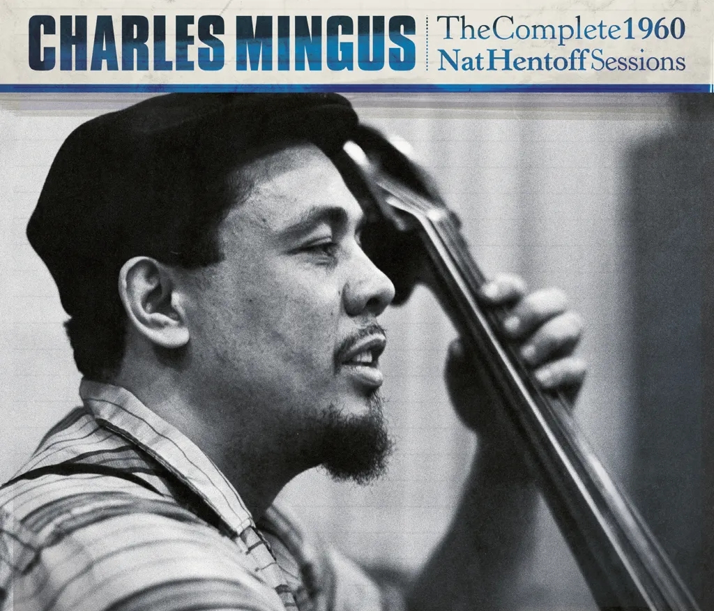Album artwork for Complete 1960 Nat Hentoff Sessions by Charles Mingus
