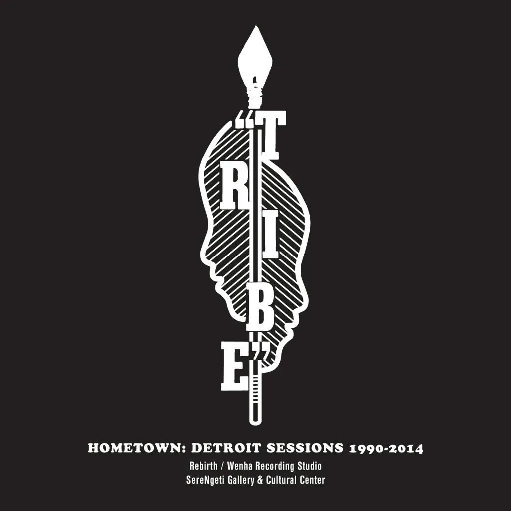 Album artwork for Hometown - Detroit Sessions 1990 - 2014 by Tribe