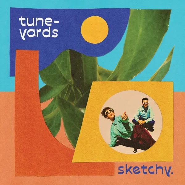 Album artwork for Sketchy by Tune-Yards