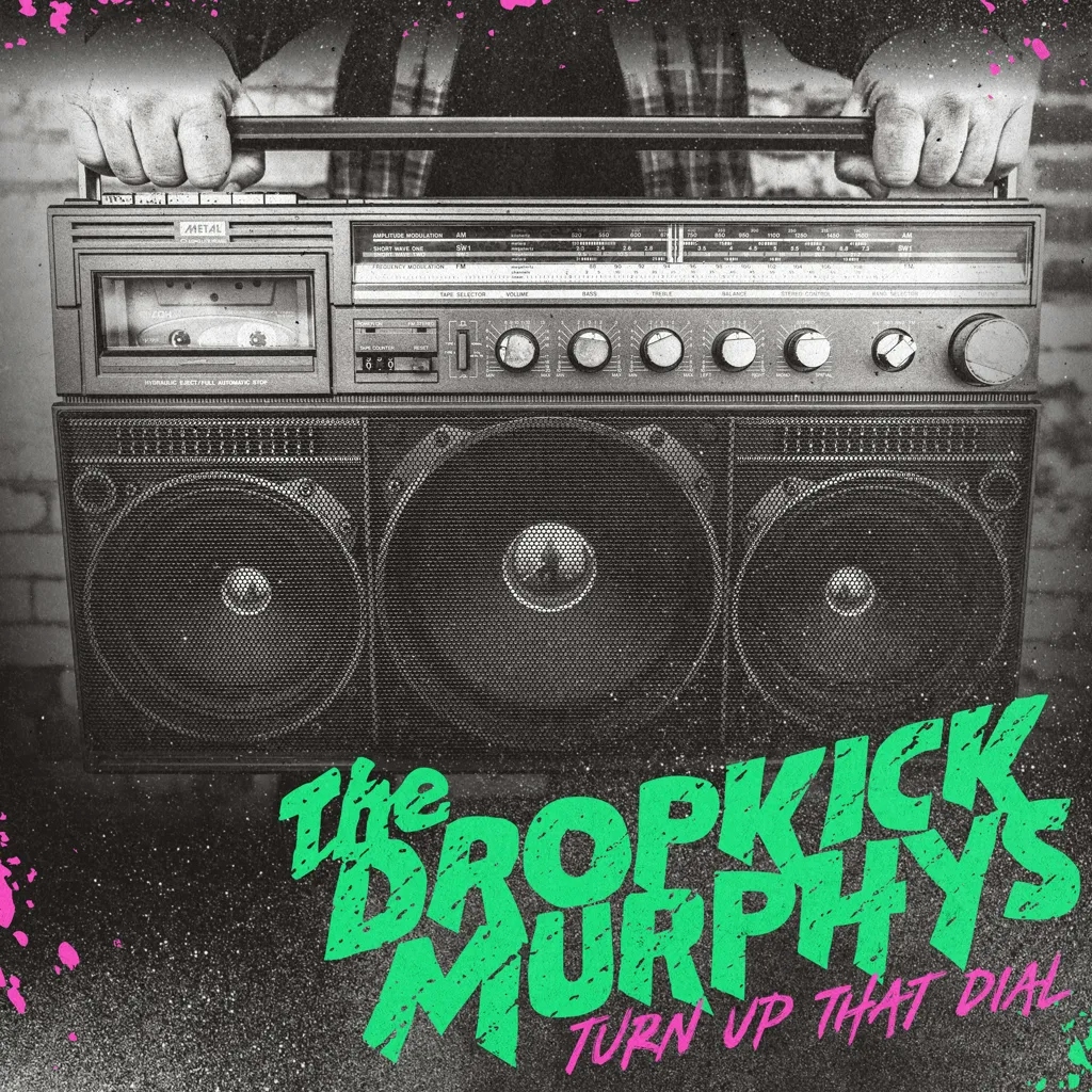 Album artwork for Turn Up That Dial by Dropkick Murphys