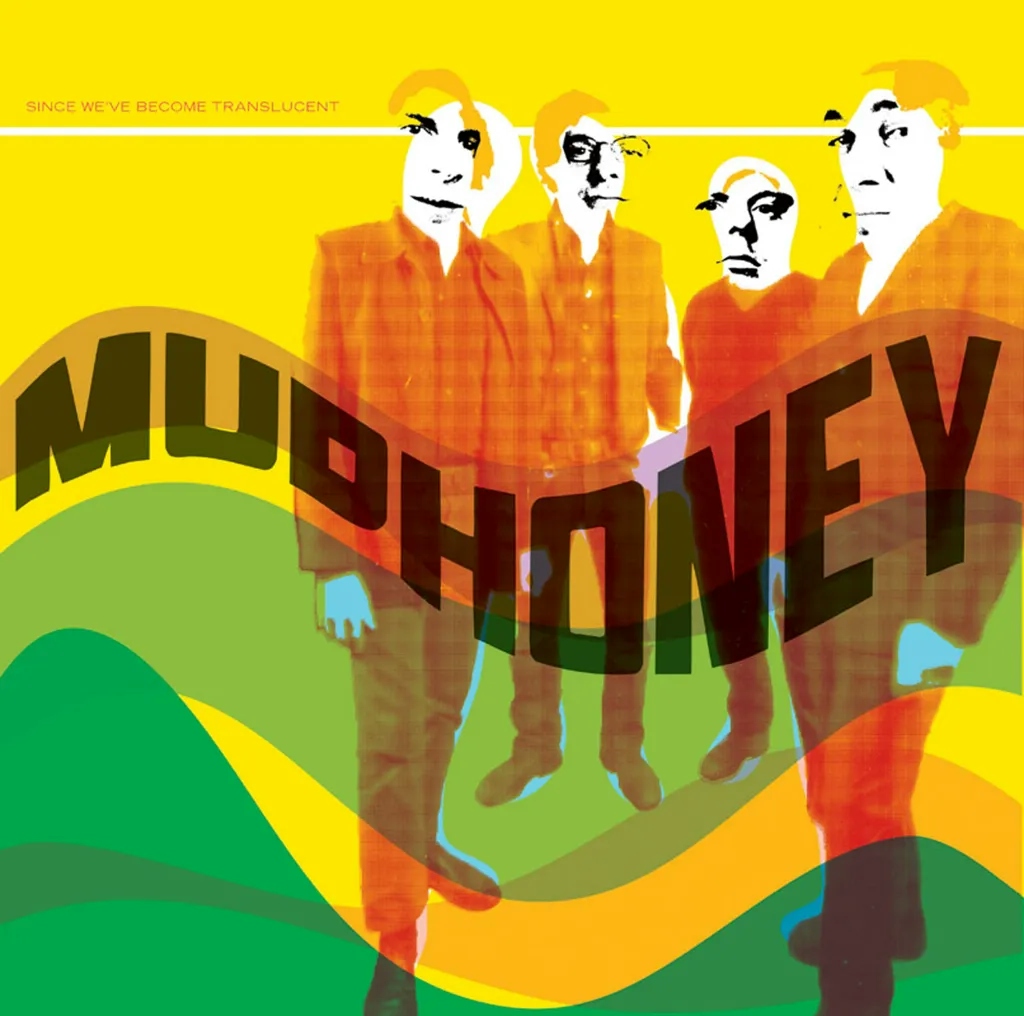 Album artwork for Since We've Become Translucent by Mudhoney
