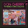 Album artwork for Where is Brooklyn? by Don Cherry
