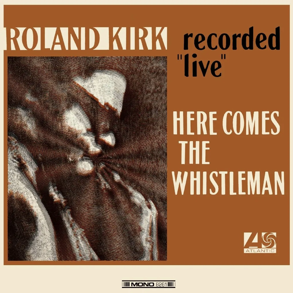Album artwork for Album artwork for Here Comes The Whistleman by Roland Kirk by Here Comes The Whistleman - Roland Kirk